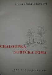 kniha Chaloupka strýčka Toma, Jos. R. Vilímek 1946