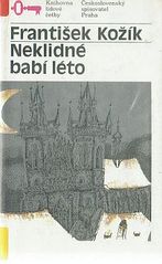 kniha Neklidné babí léto Část druhá životní příběh malířky Zdenky Braunerové a lidí kolem ní., Československý spisovatel 1990