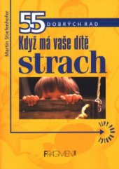 kniha Když má vaše dítě strach, Fragment 2002