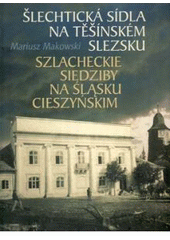 kniha Šlechtická sídla na Těšínském Slezsku = Szlacheckie siedziby na Śląsku Cieszyńskim, Regio 2005