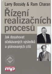 kniha Řízení realizačních procesů jak dosahovat očekávaných výsledků a plánovaných cílů, Management Press 2004