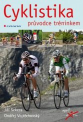 kniha Cyklistika průvodce tréninkem, Grada 2008