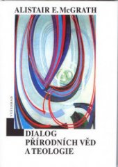 kniha Dialog přírodních věd a teologie, Vyšehrad 2003