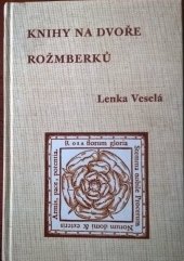 kniha Knihy na dvoře Rožmberků, Knihovna Akademie věd ČR 2005