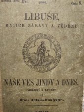 kniha Naše ves jindy a dnes obrázky a povídky od Fr. Chalupy, Libuše, Matice zábavy a vědění 1886