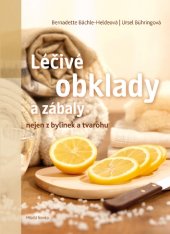 kniha Léčivé obklady a zábaly nejen z bylinek a tvarohu, Mladá fronta 2016