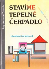 kniha Stavíme tepelné čerpadlo, Antonín Žeravík 2003