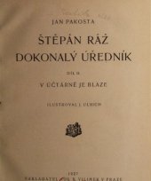 kniha Štěpán Ráž, dokonalý úředník Díl II, - V účtárně je blaze, Jos. R. Vilímek 1927