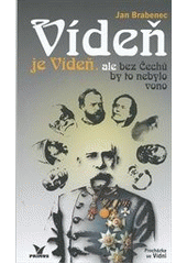 kniha Vídeň je Vídeň, ale bez Čechů by to nebylo vono, Primus 2012