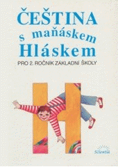 kniha Čeština s maňáskem Hláskem [pro 2. ročník základní školy, Scientia 1997