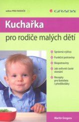 kniha Kuchařka pro rodiče malých dětí, Grada 2010