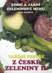 kniha Vaříme pestře z české zeleniny. 2. díl, - Zimní a jarní zeleninové menu, Pavla Momčilová 1995
