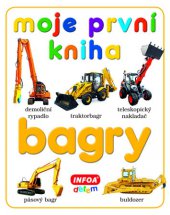 kniha Moje první kniha Bagry, INFOA 2014