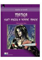 kniha Manga - svět hrůzy a temné magie jak kreslit elegantní a svůdné postavy temna, Zoner Press 2008
