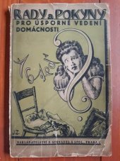 kniha Rady a pokyny pro úsporné vedení domácnosti co ještě hospodyně potřebuje k doplnění vědomostí, aby předešla škodám a ztrátám v domácnosti, rodině a hospodářství, F. Strnadel a spol. 1947