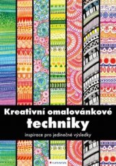 kniha Kreativní omalovánkové techniky Inspirace pro jedinečné výsledky, Grada 2016