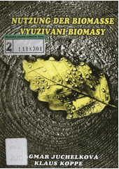 kniha Nutzung der Biomasse = Využívání biomasy, Repronis 2003