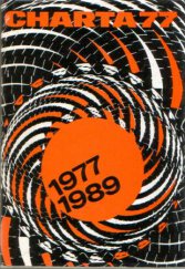 kniha Charta 77 1977-1989 : od morální k demokratické revoluci : dokumentace, Čs. středisko nezávislé literatury 1990