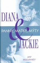 kniha Diana & Jackie panny, matky, mýty, Columbus 2004