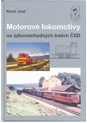 kniha Motorové lokomotivy na úzkorozchodných tratích ČSD, Vydavatelství dopravní literatury 2008