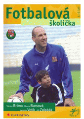 kniha Fotbalová školička, Grada 2007