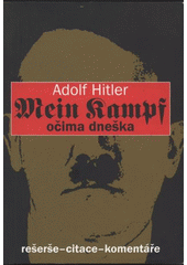 kniha Adolf Hitler: Mein Kampf očima dneška : rešeršé, citace, komentáře, Levné knihy KMa 2007