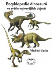 kniha Encyklopedie dinosaurů ve světle nejnovějších objevů, Libri 2010
