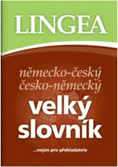 kniha Německo-český, česko-německý velký slovník [--nejen pro překladatele], Lingea 2008