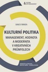 kniha Kulturní politika Management, hodnoty a modernita v kreativních průmyslech, Barrister & Principal 2015