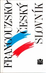 kniha Francouzsko-český a česko-francouzský slovník část česko-francouzská = Dictionnaire français- tchèque et tchèque-français : tome tchèque-français, SPN 1997