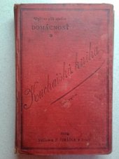 kniha Kuchařská kniha sbírka vyzkoušených jídelních předpisů, F. Šimáček 1891
