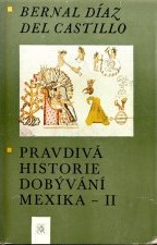kniha Pravdivá historie dobývání Mexika II., Odeon 1980