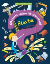 kniha Stavba 60 úžasně zajímavých skutečností, Svojtka 2018