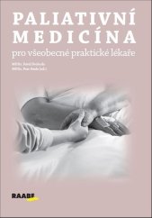 kniha Paliativní medicína pro všeobecné praktické lékaře, Raabe 2025