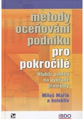 kniha Metody oceňování podniku pro pokročilé hlubší pohled na vybrané problémy, Ekopress 2011