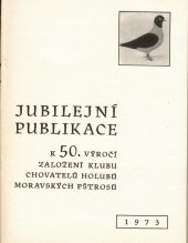 kniha jubilejní publikace k 50 výročí založení klubu moravských pštrosů, Český svaz chovatelů drobného zvířectva 1973