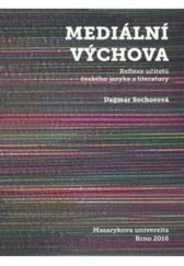 kniha Mediální výchova Reflexe učitelů českého jazyka a literatury, Muni press 2017