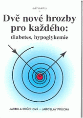 kniha Dvě nové hrozby pro každého diabetes, hypoglykemie, Svítání 2008