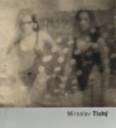 kniha Miroslav Tichý, Torst 2010