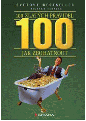 kniha 100 zlatých pravidel jak zbohatnout, Grada 2008