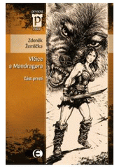 kniha Vlčice a Mandragora 1., Epocha 2008