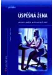 kniha Úspěšná žena průvodce úskalími profesionálních startů, Grada 2000