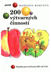 kniha 200 výtvarných činností Náměty pro tvořivost dětí od 3 let, Portál 1996