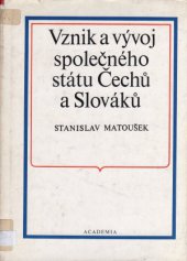 kniha Vznik a vývoj společného státu Čechů a Slováků, Academia 1980