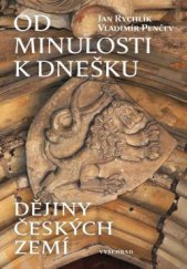 kniha Od minulosti k dnešku Dějiny českých zemí, Vyšehrad 2013