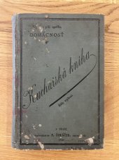 kniha Kuchařská kniha  sbírka vyzkoušených jídelních předpisů, F. Šimáček 1899