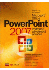kniha Microsoft Office PowerPoint 2007 podrobná uživatelská příručka, CPress 2007