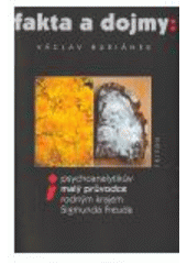 kniha Fakta a dojmy psychoanalytikův malý průvodce rodným krajem Sigmunda Freuda, Triton 2006