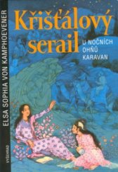 kniha Křišťálový serail u nočních ohňů karavan, Vyšehrad 2002