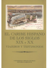 kniha El Caribe hispano de los siglos XIX y XX viajeros y testimonios, Karolinum  2010